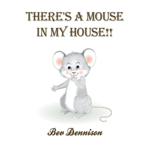There's a Mouse in My House!!