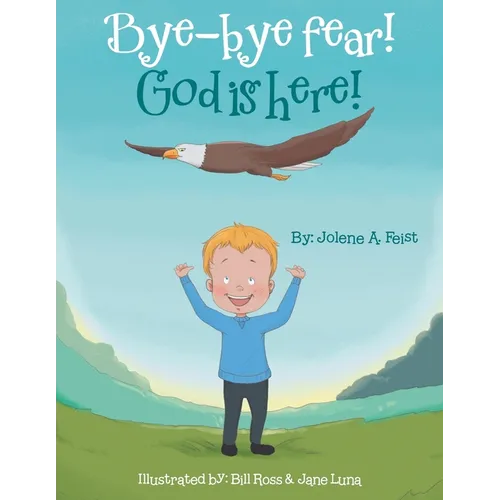 Bye-Bye Fear! God Is Here!