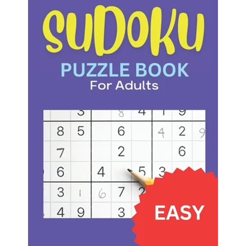 Sudoku Puzzle Book for Adults, Easy: Fun to Do, Easy Level Sudoku Puzzles for All Ages