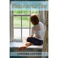 Window Across Time: One stone house, one small New York town, 164 years-eight short stories for young people.
