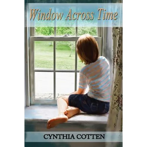 Window Across Time: One stone house, one small New York town, 164 years-eight short stories for young people.