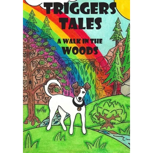 Triggers Tales: A Walk in the Woods