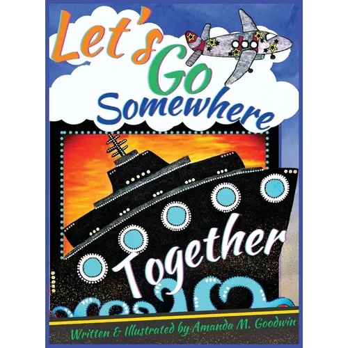 Let's Go Somewhere Together: A Transportation Adventure