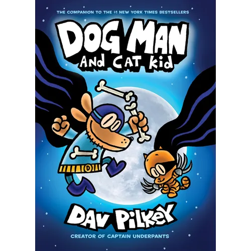 Dog Man and Cat Kid: A Graphic Novel (Dog Man #4): From the Creator of Captain Underpants: Volume 4