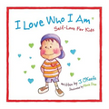 I Love Who I Am: Self-Love For Kids