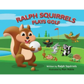 Ralph Squirrels Plays Golf