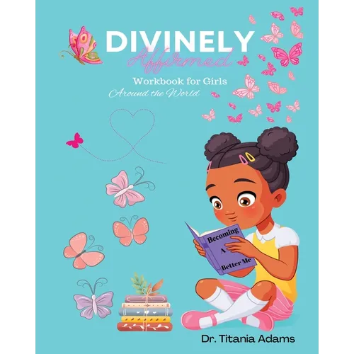 Divinely Affirmed: Workbook for Girls Around the World