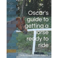Oscar's guide to getting a horse ready to ride
