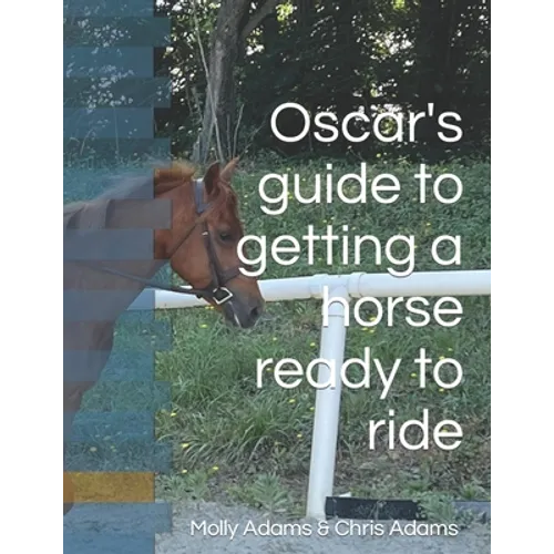 Oscar's guide to getting a horse ready to ride