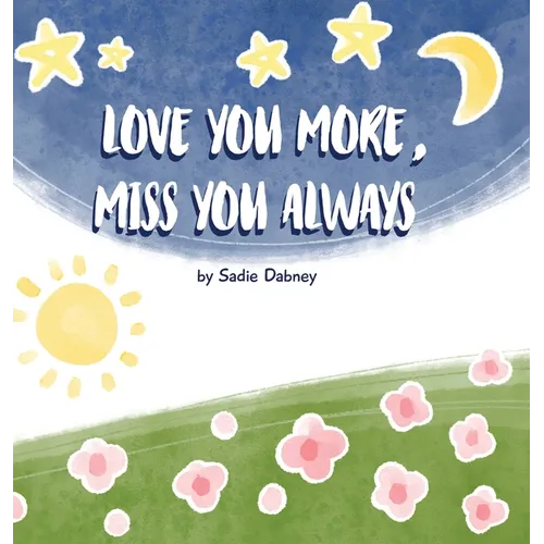 Love You More, Miss You Always