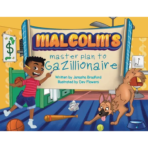 Malcolm's masterplan to Gazillionaire