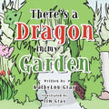 There's a Dragon in My Garden