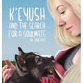 K'eyush: And The Search For A Soulmate