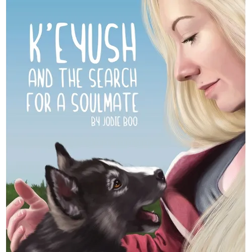 K'eyush: And The Search For A Soulmate