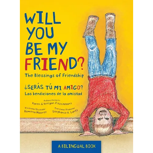 Will You Be My Friend?/¿Serás tú mi amigo?: The Blessings of Friendship/Las bendiciones de la amistad