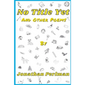 No Title Yet and Other Poems