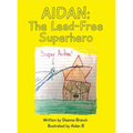 Aidan: The Lead-Free Superhero