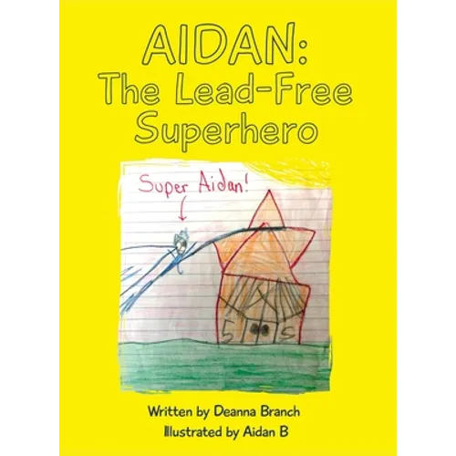 Aidan: The Lead-Free Superhero