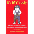 It's My Body: A Book to Teach Young Children How to Resist Uncomfortable Touch