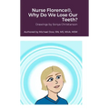 Nurse Florence(R), Why Do We Lose Our Teeth?