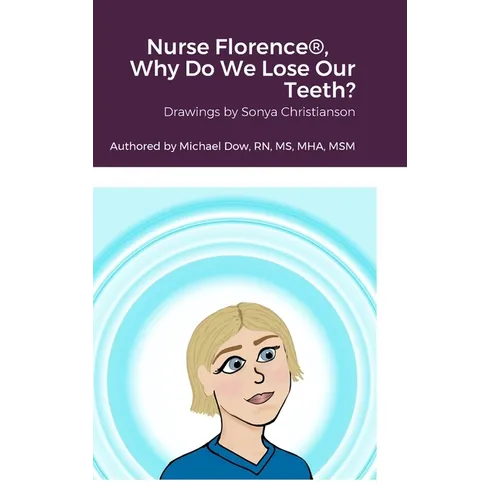 Nurse Florence(R), Why Do We Lose Our Teeth?