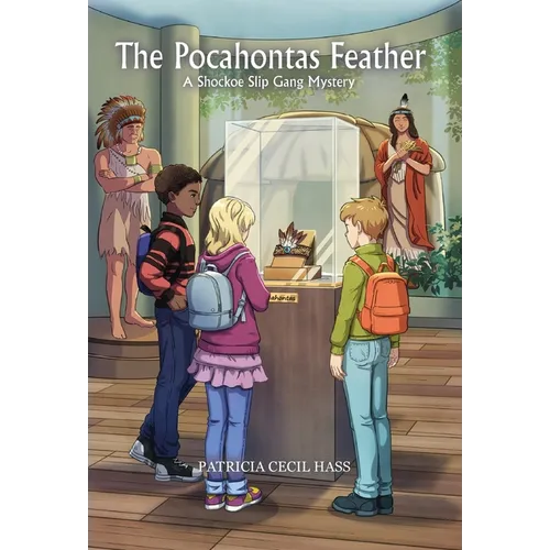 The Pocahontas Feather: A Shockoe Slip Gang Mystery