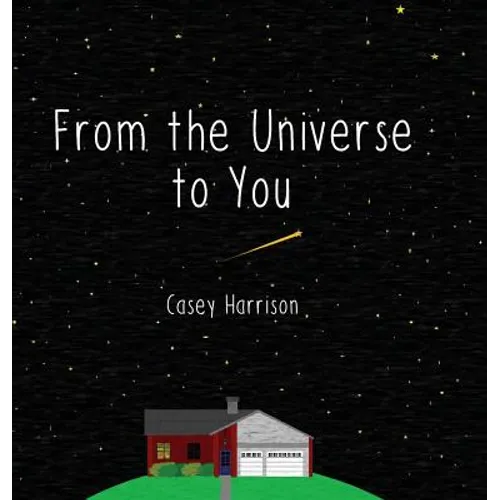 From the Universe to You