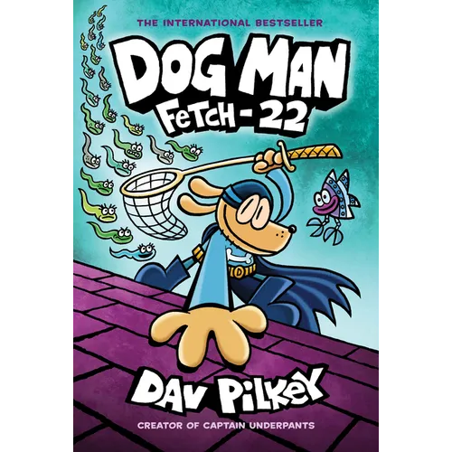 Dog Man: Fetch-22: A Graphic Novel (Dog Man #8): From the Creator of Captain Underpants: Volume 8