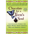 Chocolate for a Teens Soul: Lifechanging Stories for Young Women about Growing Wise and Growing Strong