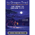 The Oregon Trail: The Road to Oregon City