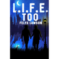 L.I.F.E. Too