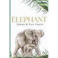 Elephant Jokes & Fun Facts