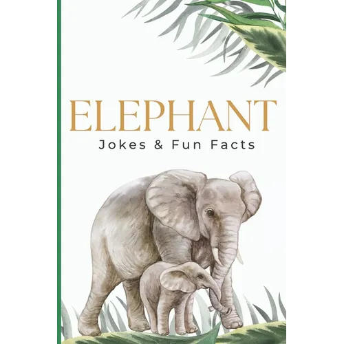 Elephant Jokes & Fun Facts