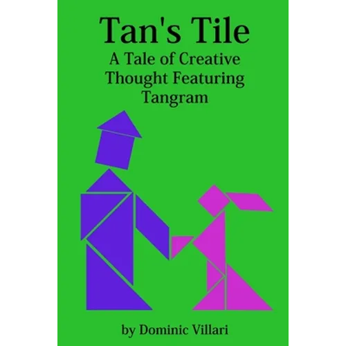 Tan's Tile: A Tale of Creative Thought Featuring Tangram