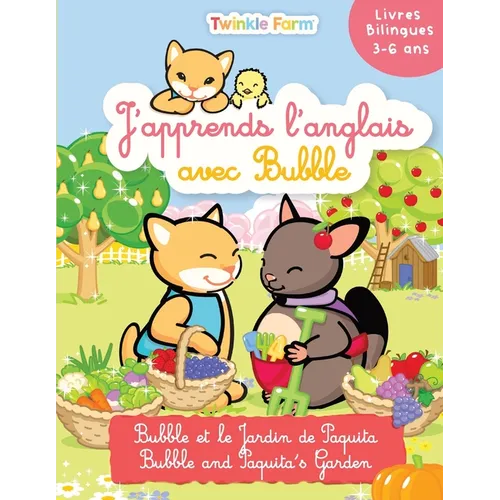 Bubble et le Jardin de Paquita: J'apprends l'anglais avec Bubble