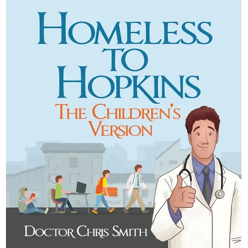 Homeless to Hopkins: The Children's Version