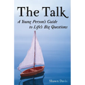 The Talk: A Young Person's Guide to Life's Big Questions