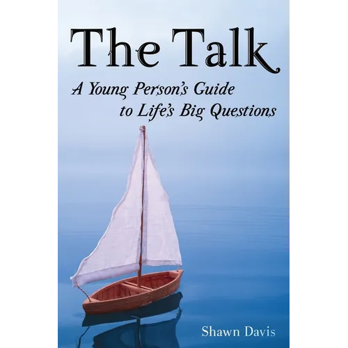 The Talk: A Young Person's Guide to Life's Big Questions