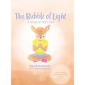 The Bubble of Light: A Story of Self-Love (Includes Guided Mindfulness Activities for Kids)