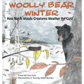 Woolly Bear Winter: How North Woods Creatures Weather the Cold