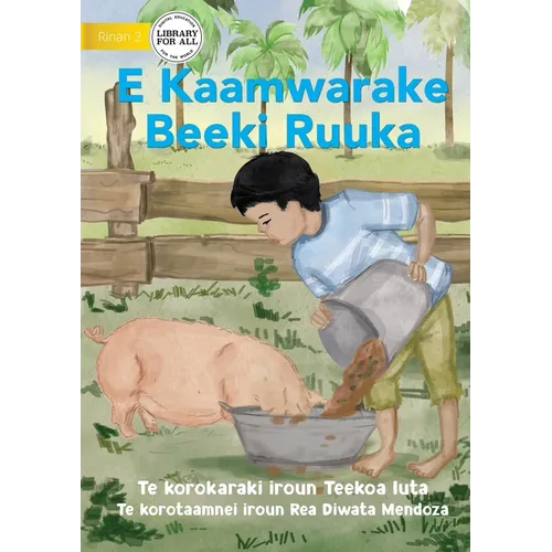 Ruuka Feeds A Pig - E Kaamwarake Beeki Ruuka (Te Kiribati)