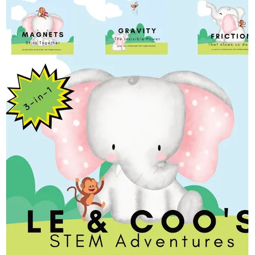 Le & Coo's STEM Adventures: A STEM Story for Young Readers (Perfect book to inspire child's curiosity about science at very young age)