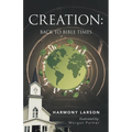 Creation: Back to Bible Times