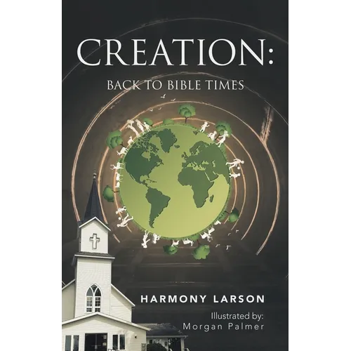 Creation: Back to Bible Times