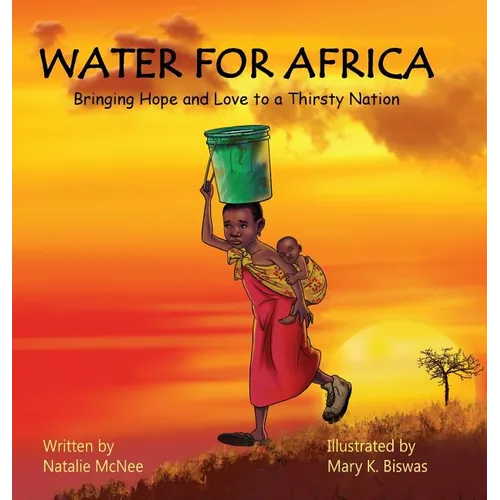 Water for Africa: Bringing Hope and Love to a Thirsty Nation