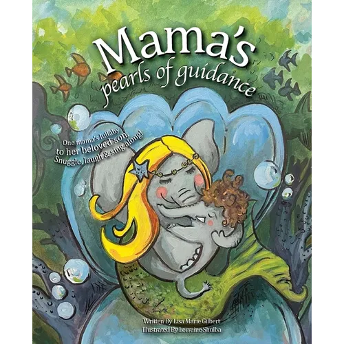 Mama's Pearls of Guidance: One mama's lullaby to her beloved son.
