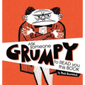 Ask Someone Grumpy to Read You This Book