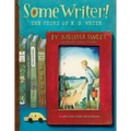 Some Writer!: The Story of E. B. White