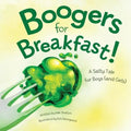 Boogers for Breakfast: A Salty Tale for Boys (and Girls)