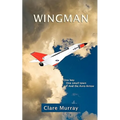 Wingman: One Boy, One Small Town, and the Avro Arrow